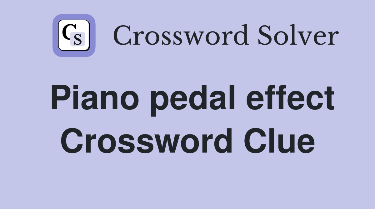 Piano pedal effect Crossword Clue Answers Crossword Solver